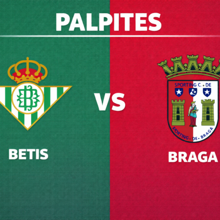 Palpites Betis x Braga – Liga Europa – 16/04