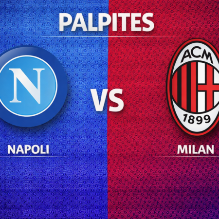 Palpites Napoli x Milan – Serie A Italiana – 06/04