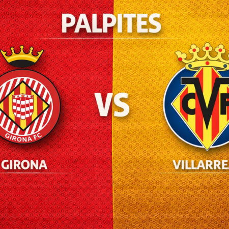 Palpites Girona x Villarreal – La Liga – 06/04