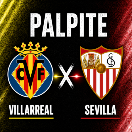 Palpites Villarreal x Sevilla – La Liga – 13/05