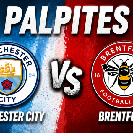 Palpites Manchester City x Brentford: Campeonato Inglês – 09/05