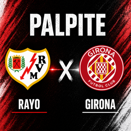 Palpites Rayo Vallecano x Girona: LaLiga – 11/05