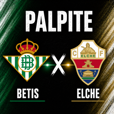 Palpites Betis x Elche: LaLiga – 12/05