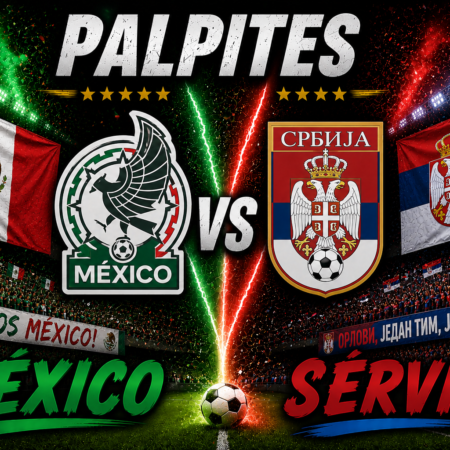 México x Sérvia palpite: análise, escalações e onde assistir — 04/06/2026